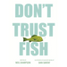 Don't Trust Fish
