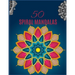 50 SPIRAL Mandalas: Ultimate mandalas adult coloring book for Relaxation and stress relieve