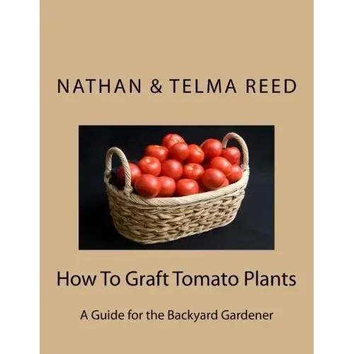 How To Graft Tomato Plants: A Guide for the Backyard Gardener