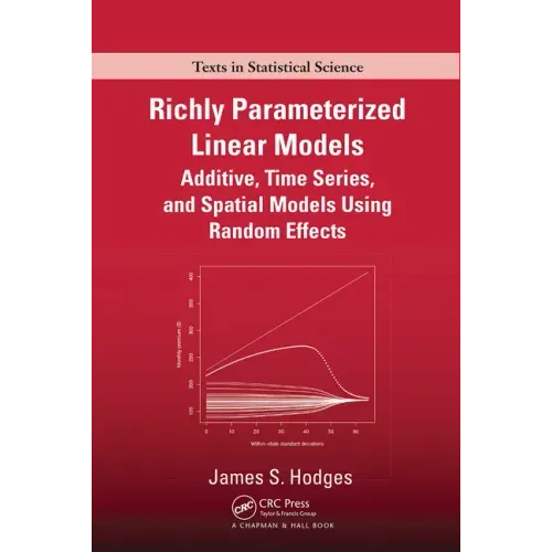 Richly Parameterized Linear Models: Additive, Time Series, and Spatial Models Using Random Effects