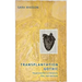 Transplantation Gothic: Tissue Transfer in Literature, Film, and Medicine