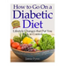 How to Go on a Diabetic Diet: Lifestyle Changes That Put You Back in Control