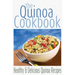 The Quinoa Cookbook: Healthy and Delicious Quinoa Recipes