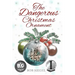 The Dangerous Christmas Ornament