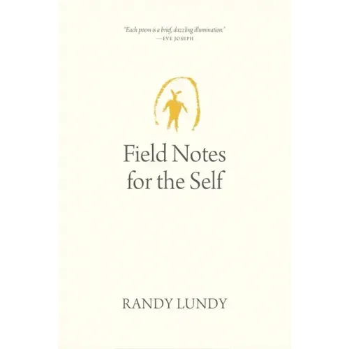 Field Notes for the Self