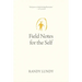 Field Notes for the Self