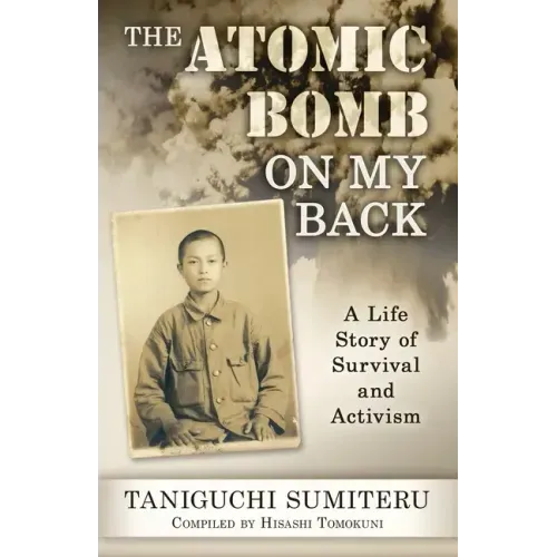 The Atomic Bomb on My Back: A Life Story of Survival and Activism