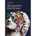 Alexander the Great: The Making of a Myth