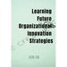 Learning Future Organizational Innovation Strategies
