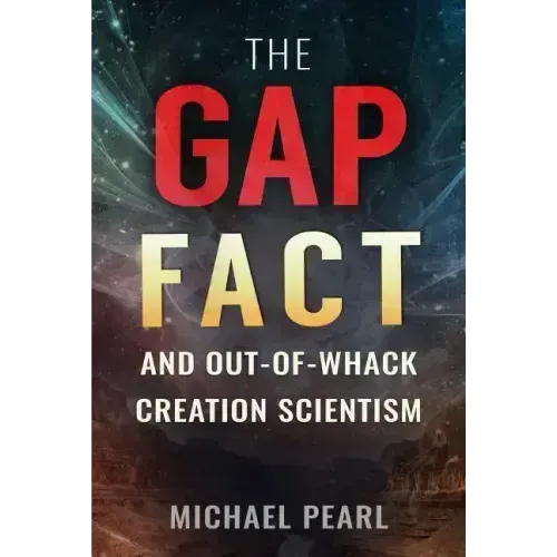 The Gap Fact and Out-Of-Whack Creation Scientism
