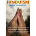 Hinduism: Hinduism for Beginners: Guide to Understanding Hinduism and the Hindu Religion, Beliefs, Customs, Rituals, Gods, Mantr