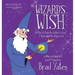 The Wizard's Wish: Or, How He Made the Yuckies Go Away A Story about the Magic in You
