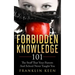 Forbidden Knowledge 101: The Stuff That Your Parents And School Never Taught You