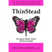 ThinStead: The ultimate plan to lose the weight, feel great, and quit dieting forever!