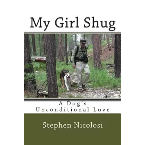 My Girl Shug: A Dog's Unconditional Love