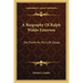 A Biography Of Ralph Waldo Emerson: Set Forth As His Life Essay