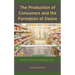 Production of Consumers and the Formation of Desire: A Neo-Thomist Perspective