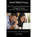 Social Media Frenzy: Why time-consuming Facebook, Twitter and Blogging strategies may NOT work for your business.
