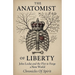 The Anatomist of Liberty: John Locke and the Plot to Forge a New World
