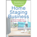 Building a Successful Home Staging Business: Proven Strategies from the Creator of Home Staging