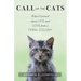 Call of the Cats: What I Learned about Life and Love from a Feral Colony