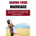 Saving Your Marriage: How To Save Your Marriage And Fall In Love With Your Spouse Again