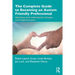 The Complete Guide to Becoming an Autism Friendly Professional: Working with Individuals, Groups, and Organizations