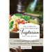 The Complete Anti-Inflammatory Vegetarian Recipes Book: 50 Quick and Simple Vegetarian Recipes to enjoy your diet in the best way