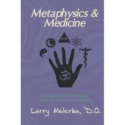 Metaphysics & Medicine: Restoring Freedom of Thought to the Art and Science of Healing