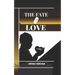 The Fate of Love: {A Play}