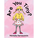 Are You Tiny?