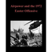 Airpower and the 1972 Easter Offensive