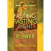 Right Fasting, Fasting Right: Releasing the Power