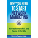 Why You Need to Start Network Marketing: How to Remove Risk and Have a Better Life