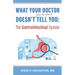 What Your Doctor Doesn't (Have the Time to) Tell You: The Gastrointestinal System