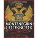 Montenegrin Cookbook: Small Collection of Recipes from a Small Country