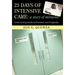 23 Days of Intensive Care: A Story of Miracles: Overcoming Medical Disorders and Tragedies