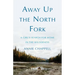 Away Up the North Fork: A Girl's Search for Home in the Wilderness