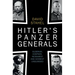 Hitler's Panzer Generals: Guderian, Hoepner, Reinhardt and Schmidt Unguarded