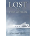 Lost To Two Worlds