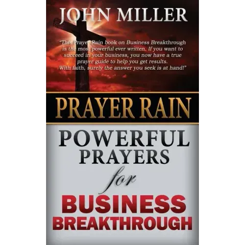 Prayer Rain: Powerful Prayers For Business Breakthrough