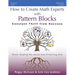 How to Create Math Experts with Pattern Blocks: Constant Thrill from Success