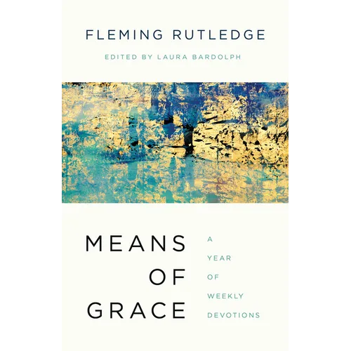 Means of Grace: A Year of Weekly Devotions
