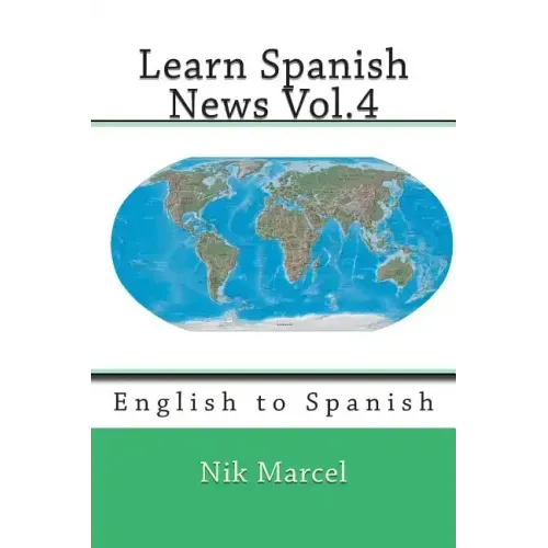 Learn Spanish News Vol.4: English to Spanish