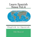 Learn Spanish News Vol.4: English to Spanish