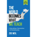 The World Becomes What We Teach: Educating a Generation of Solutionaries