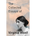 The Collected Essays of Virginia Woolf