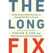 The Long Fix: Solving America's Health Care Crisis with Strategies That Work for Everyone