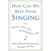 How Can We Keep from Singing: Music and the Passionate Life (Revised)