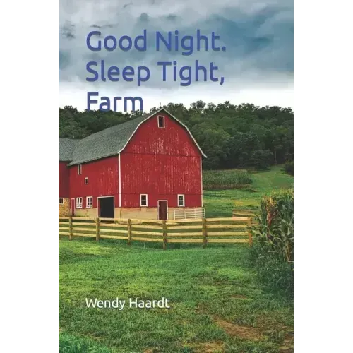 Good Night. Sleep Tight, Farm.